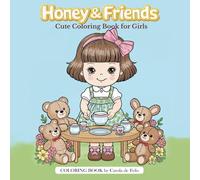 Honey & Friends: A Cute Coloring Book for Girls with Easy Drawings and Sweet Friends