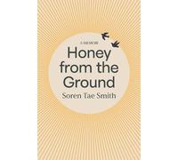 Honey from the Ground: A Memoir