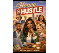Honey & Hustle: Black, Brilliant and Barely Holding On