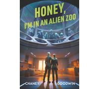 Honey, I'm in an Alien Zoo (Honey, I Found a Starship)