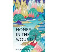 Honey in the Wound: The bestselling magical and epic tale of survival set over a century of Korean history