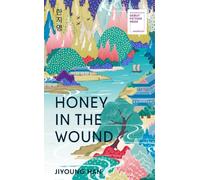 Honey in the Wound: The bestselling magical, epic tale set over a century of Korean history - shortlisted for the Waterstones Debut Fiction Prize (Manilla Press)