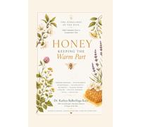 Honey: Keeping the Warm Part - Book One of The Songlines of the Hive