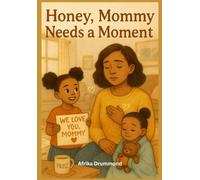 Honey, Mommy Needs a Moment