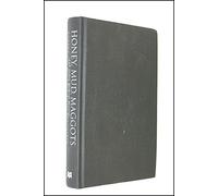 Honey, Mud, Maggots and Other Medical Marvels: Science Behind Folk Remedies and Old Wives' Tales