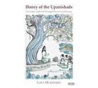 Honey of the Upanishads: Concepts Explored Through Stories and Essays