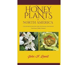 Honey Plants of North America (North of Mexico): A GUIDE TO THE BEST LOCATIONS FOR BEEKEEPING IN THE UNITED STATES