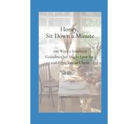 Honey, Sit Down a Minute: 100 Ways a Southern Grandmother Might Love You and Point You to Christ