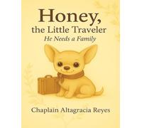 Honey, The Little Traveler: He needs a family