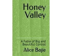 Honey Valley: A Fable of Big and Beautiful Control