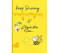Honeybee journal "keep shining and chase the sun": Honeybee cover notebook