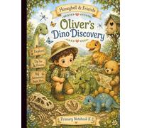 Honeybell & Friends : Oliver's Dino Discover: K-2 Primary Notebook