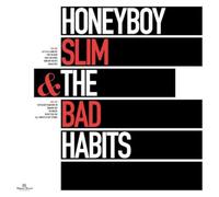 HONEYBOY SLIM & THE BAD HABITS - HONEYBOY SLIM & THE BAD HABITS