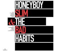 HONEYBOY SLIM & THE BAD HABITS – HONEYBOY SLIM & THE BAD HABITS – Vinilo
