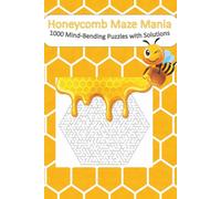 Honeycomb Maze Mania: 1000 Mind-Bending Puzzles with Solutions