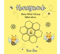 Honeycomb: Stress Relief Coloring Affirmations: A Relaxing Adult Coloring Book for Stress Relief, Mindfulness & Calm, A Cozy Coloring Book with Affirmations for Self-Care. (Honeycomb Coloring Series)