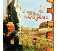 Honeydew by Shawn Mullins (2008) Audio CD