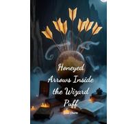 Honeyed Arrows Inside the Wizard Puff