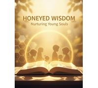 Honeyed Wisdom: Nurturing Young Souls