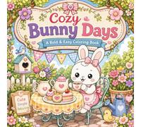 Honeyhop Bunny Days: A Bold and Easy Coloring Book with Cute Rabbit Adventures and Cozy Everyday Scenes for Adults and Teens