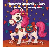 Honey's Beautiful Day: A sweet and cheerful horse colouring book for kids