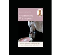 Honey's Guide to Understanding Dog Language