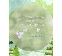 Honeysuckle Dew and The Sunbeam Carnival (Fairy Adventures of Honeysuckle Dew)