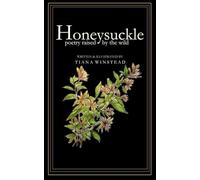 Honeysuckle Poetry Raised by the Wild