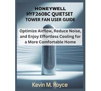 HONEYWELL HYF260BC QUIETSET TOWER FAN USER GUIDE: Optimize Airflow, Reduce Noise, and Enjoy Effortless Cooling for a More Comfortable Home