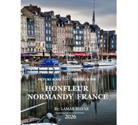 Honfleur , Normandy, France: Wonderful pictures that give you an idea of an amazing country, the style of buildings, castles, etc., for all travel lovers.