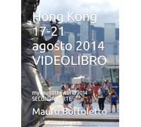 Hong Kong 17-21 agosto 2014 VIDEOLIBRO: my roundtheworld 2014 SECONDA PARTE