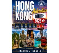 Hong Kong Adventure Guide 2026: Discover Scenic Trails, Historic Sites, Night Markets, Island Escapes, and Urban Wonders