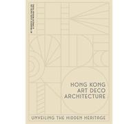 Hong Kong Art Deco Architecture: Unveiling the Hidden Heritage