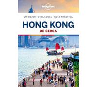 Hong Kong De cerca 5: Todo lo imprescindible para una escapada: rutas a pie, mapas y los mejores lugares (Guías De cerca Lonely Planet)