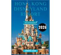 Hong Kong Disneyland Resort Reiseführer 2026