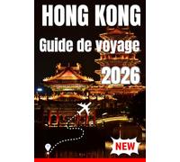 HONG KONG GUIDE DE VOYAGE 2026
