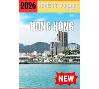 HONG KONG GUIDE DE VOYAGE 2026