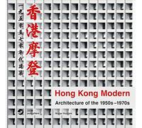 Hong Kong Modern. Architecture of the 1950s-1970s. Ediz. illustrata