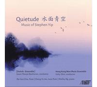 Hong Kong New Music Ensemble - Quietude: Music Of Stephen Yip