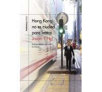 Hong Kong No Es Ciudad Para Lentos