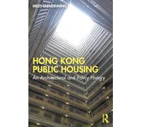 Hong Kong Public Housing: An Architectural and Policy History