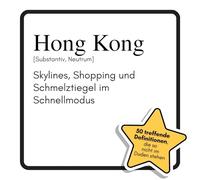 Hong Kong: Skylines, Shopping und Schmelztiegel im Schnellmodus. Das lustige Geschenkbuch für Mann, Frau, Kollege, Freund zu Geburtstag, Weihnachten