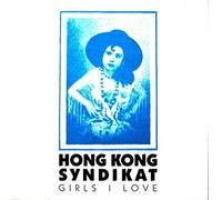 Hong Kong Syndikat - Girls I love [VINYL]
