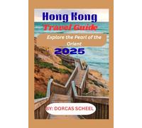 Hong Kong Travel Guide 2025: Explore the Pearl of the Orient