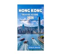 HONG KONG TRAVEL GUIDE 2026: Unveiling the City's Hidden Treasures