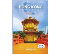 Hong Kong Travel Photobook: A Coffee Table Collection of Beautiful Places to Explore (Full-Color)