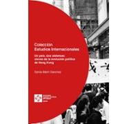 Hong Kong: Un Pais Dos Sistemas: Claves De La Evolucion Politica