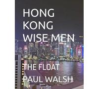 HONG KONG WISE MEN: THE FLOAT