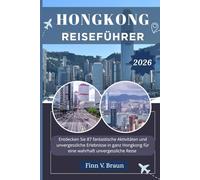 HONGKONG REISEFÜHRER: Entdecken Sie 87 fantastische Aktivitäten und unvergessliche Erlebnisse in ganz Hongkong für eine wahrhaft unvergessliche Reise (Ritcher der Entdecker (DE))