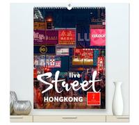 Hongkong Street live (hochwertiger Premium Wandkalender 2026 DIN A2 hoch), Kunstdruck in Hochglanz: In den Städten der Welt, auf den Straßen der Welt, hier spielt das Leben.
